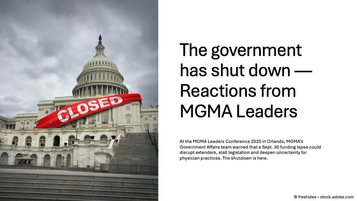 The government has shut down — Reactions from MGMA Leaders © freshidea – stock.adobe.com