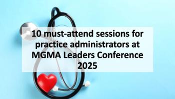10 must-attend sessions for practice administrators at MGMA Leaders Conference 2025