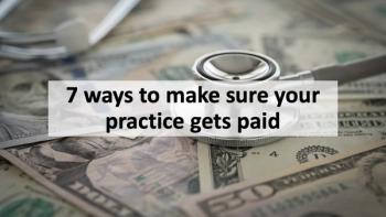 7 ways to make sure your practice gets paid